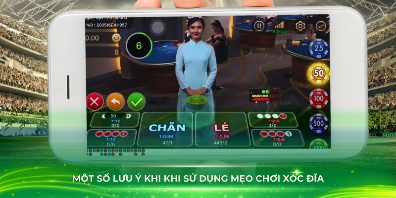 Một số lưu ý khi khi sử dụng mẹo chơi xóc đĩa